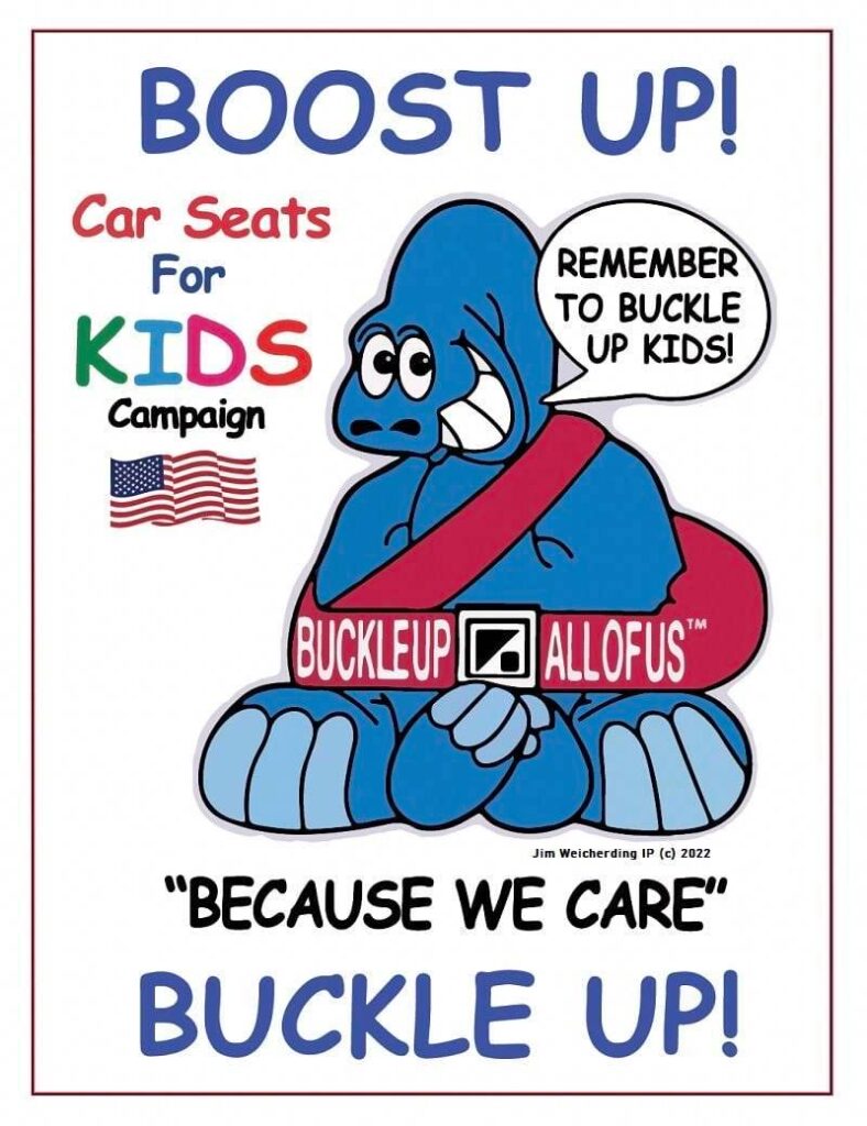 "Bucky" the Buckleupallofus wants to Remind Everyone to Boost Up! Buckle Up! "Because We Care" CLICK Bucky Below and Learn how you can Help Support Child Safety 