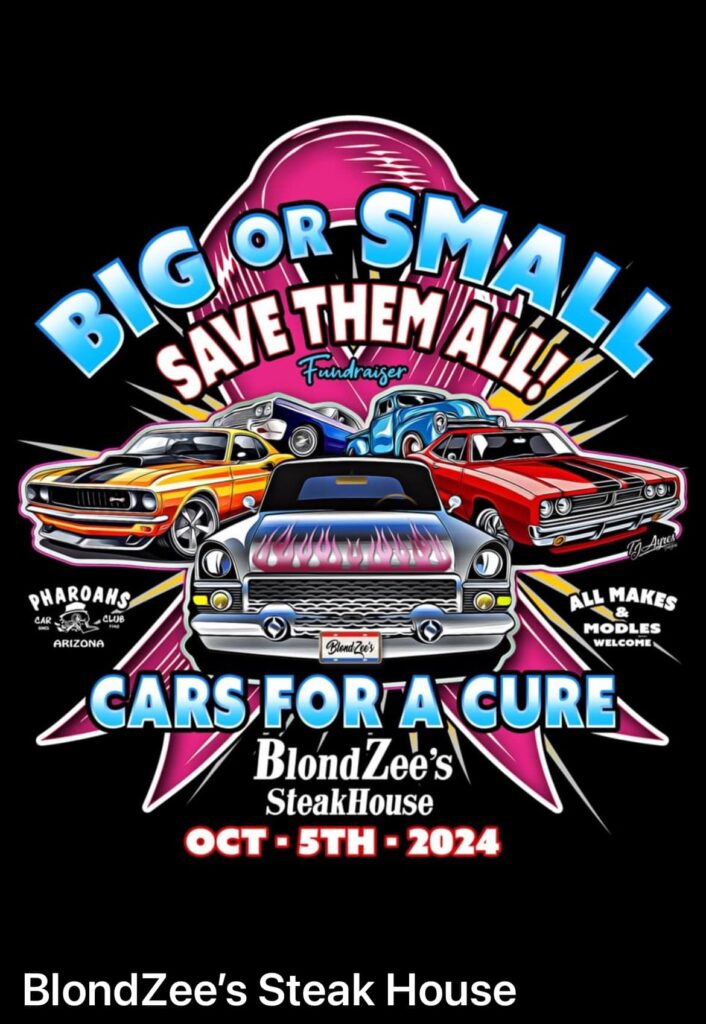 Cars for A Cure Car Show October 5th 2024 Blondzee's Steakhouse Lake Havasu City CLICK Flyer Below for Information