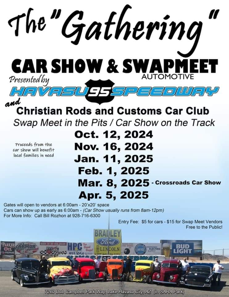 The Gathering Car Show & Swap Meet at Havasu 95 Speedway Saturday January 11th 2025 Lake Havasu City Information is On The Flyer 