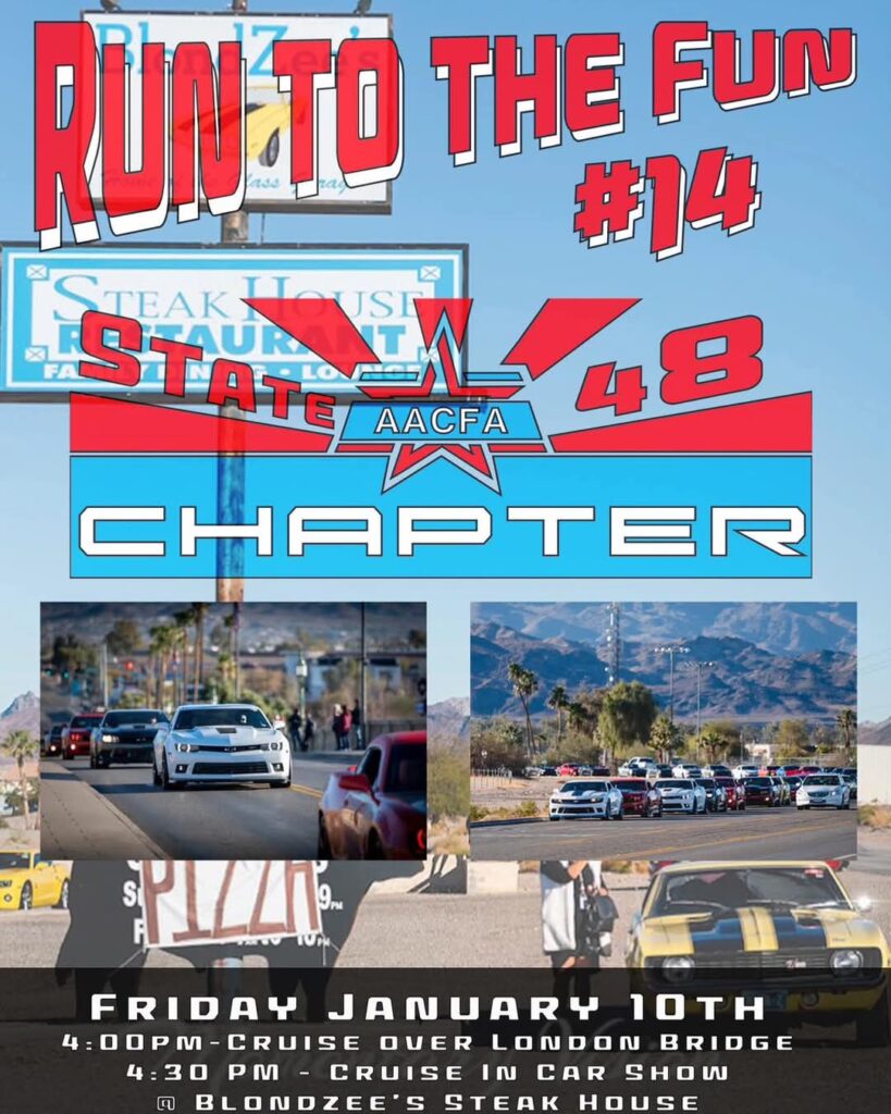 Run to the Fun Camaros Cruise over the London Bridge Friday January 10th to Car Show at Blondzee's Steakhouse Lake Havasu Click on Flyer Below for More Information